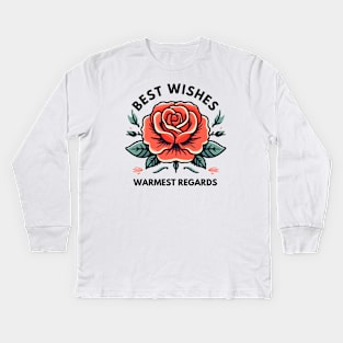 Best Wishes, Warmest Regards Kids Long Sleeve T-Shirt